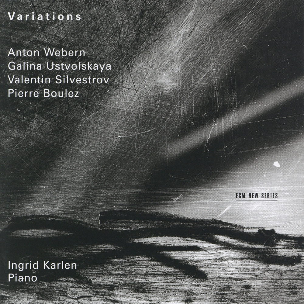 Variations - Anton Webern / Galina Ustvolskaya / Valentin Silvestrov / Pierre Boulez