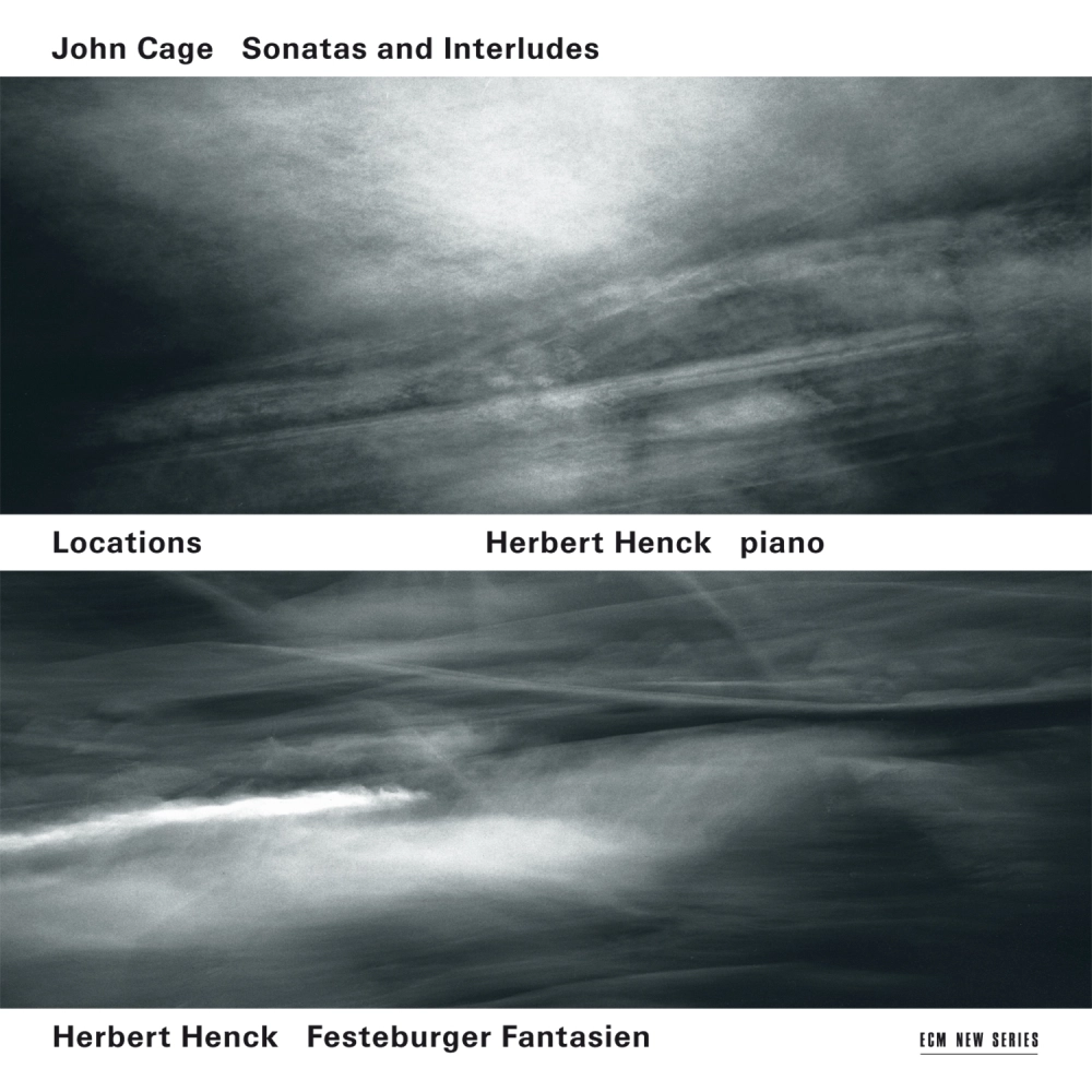 Locations - John Cage: Sonatas and Interludes / Herbert Henck: Festeburger Fantasien