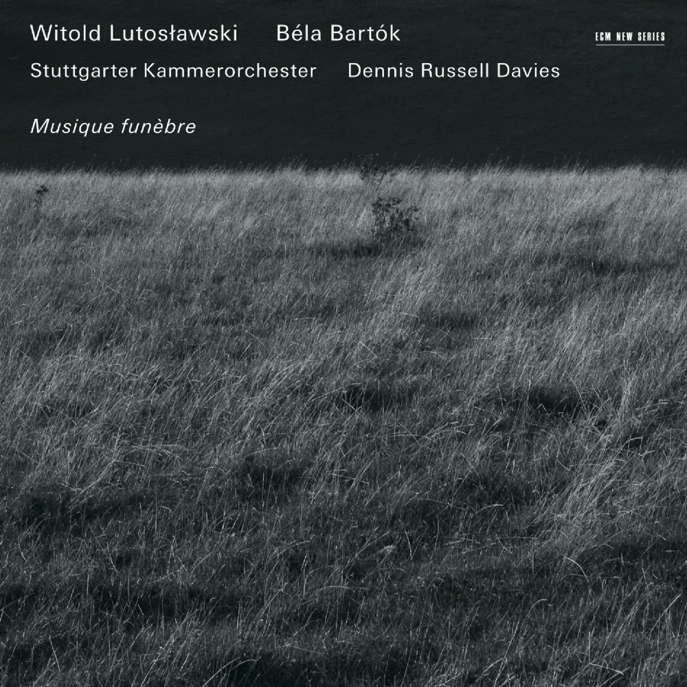 Witold Lutosławski / Béla Bartók: Musique funèbre