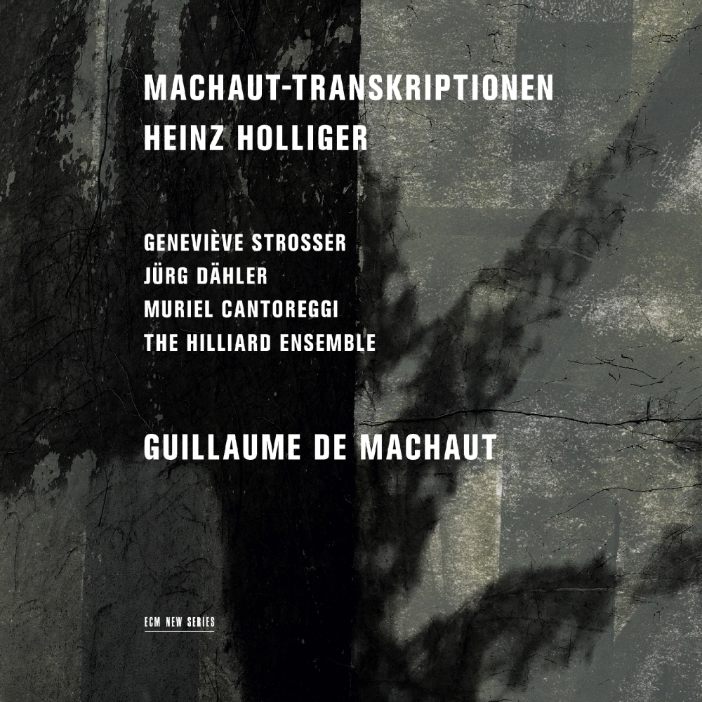Guillaume de Machaut / Heinz Holliger: Machaut-Transkriptionen