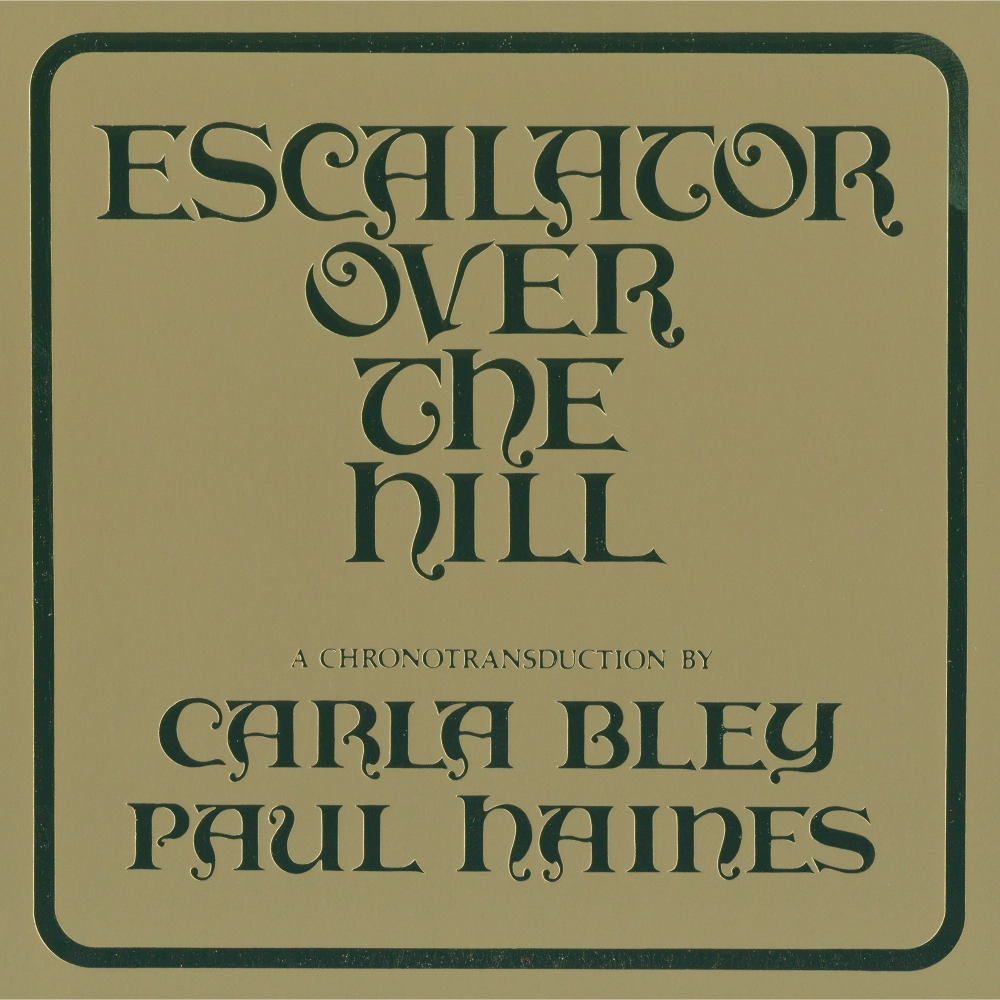 Escalator Over The Hill – A Chronotransduction by Carla Bley and Paul Haines