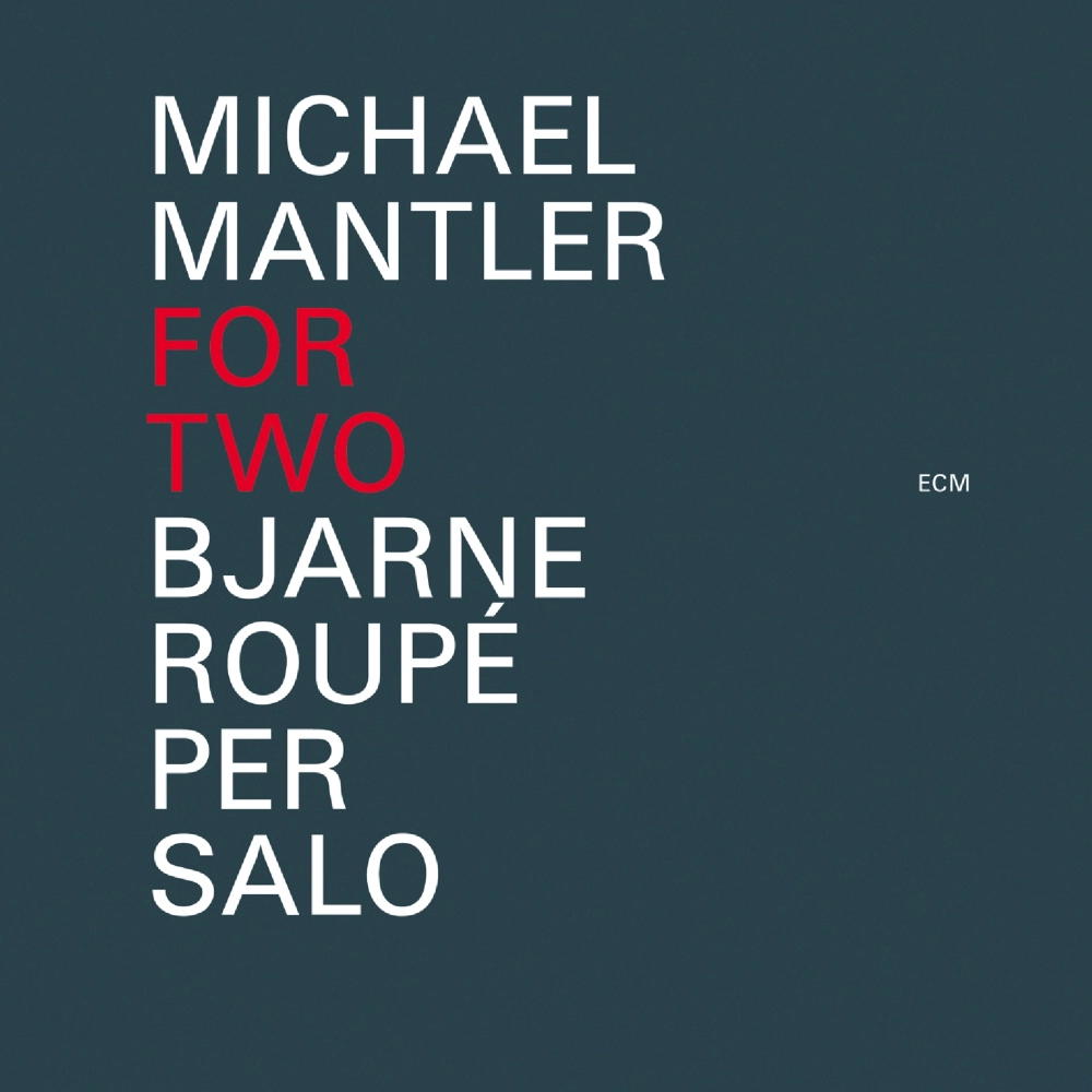 Michael Mantler: For Two